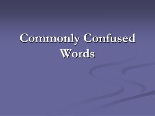 Commonly Confused Words