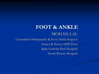 MOHAN LAL Consultant Orthopaedic &amp; Foot/Ankle Surgeon Surrey &amp; Sussex NHS Trust