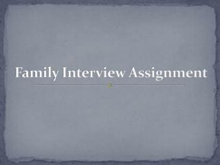 Family Interview Assignment