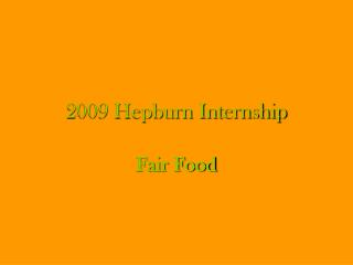 2009 Hepburn Internship