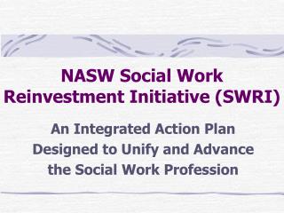 NASW Social Work Reinvestment Initiative (SWRI)