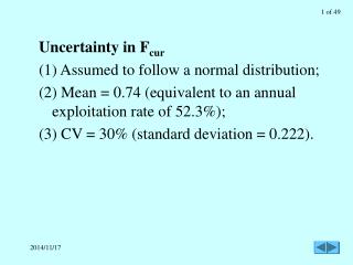 Uncertainty in F cur (1) Assumed to follow a normal distribution;