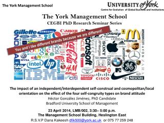 23 April 2014, LMB/002, 3:30– 5:00 p.m. The Management School Building, Heslington East