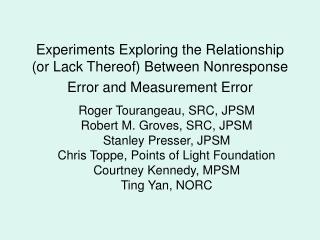 Roger Tourangeau, SRC, JPSM Robert M. Groves, SRC, JPSM Stanley Presser, JPSM