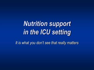 Nutrition support in the ICU setting