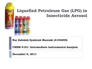 Liquefied Petroleum Gas (LPG) in Insecticide Aerosol