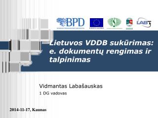 Lietuvos VDDB suk ūrimas: e. dokumentų rengimas ir talpinimas