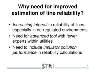 Why need for improved estimation of line reliability?