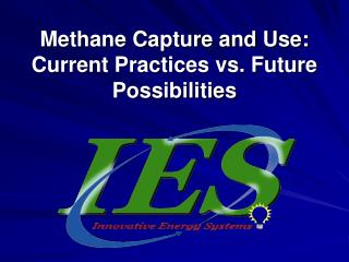 Methane Capture and Use: Current Practices vs. Future Possibilities