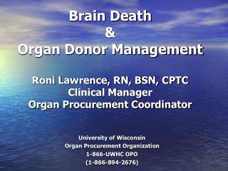 University of Wisconsin Organ Procurement Organization 1-866-UWHC OPO (1-866-894-2676)