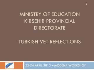 MINISTRY OF EDUCATION KIRSEHIR PROVINCIAL DIRECTORATE TURKISH VET REFLECTIONS