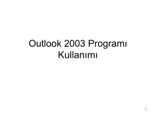 Outlook 2003 Programı Kullanımı