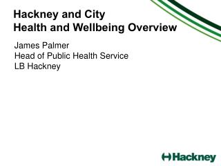 Hackney and City Health and Wellbeing Overview