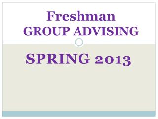 Freshman GROUP ADVISING