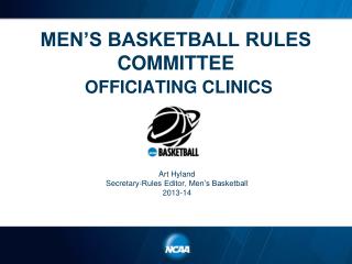 MEN’S BASKETBALL RULES COMMITTEE OFFICIATING CLINICS