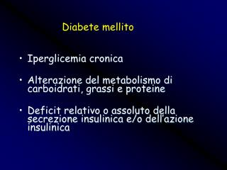 Iperglicemia cronica Alterazione del metabolismo di carboidrati, grassi e proteine