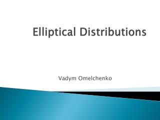 Elliptical Distributions