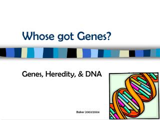 Whose got Genes?