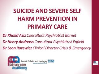 SUICIDE AND SEVERE SELF HARM PREVENTION IN PRIMARY CARE