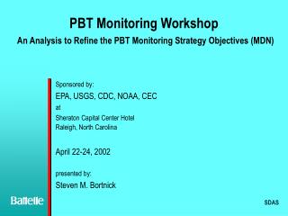 PBT Monitoring Workshop An Analysis to Refine the PBT Monitoring Strategy Objectives (MDN)