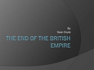 The end of the British empire