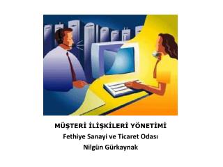 MÜŞTERİ İLİŞKİLERİ YÖNETİMİ