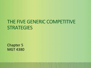 THE FIVE GENERIC COMPETITIVE STRATEGIES