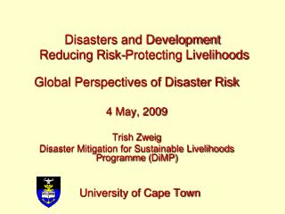 Disasters and Development Reducing Risk-Protecting Livelihoods