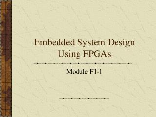 Embedded System Design Using FPGAs