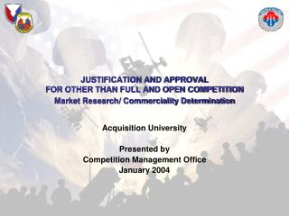 Acquisition University Presented by Competition Management Office January 2004