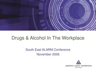 Drugs &amp; Alcohol In The Workplace
