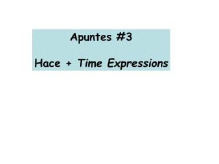 Apuntes #3 Hace + Time Expressions