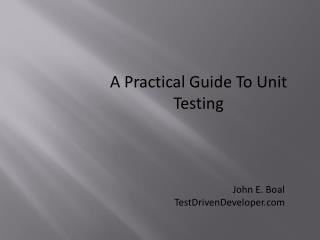 A Practical Guide To Unit Testing