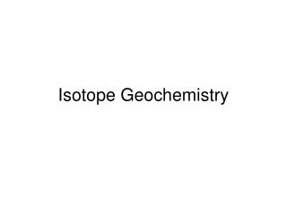 Isotope Geochemistry