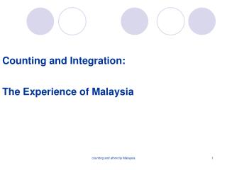 Counting and Integration: The Experience of Malaysia