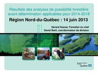 Résultats des analyses de possibilité forestière avant détermination applicables pour 2014-2018