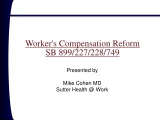 Worker's Compensation Reform SB 899/227/228/749