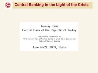 Central Banking in the Light of the C risis