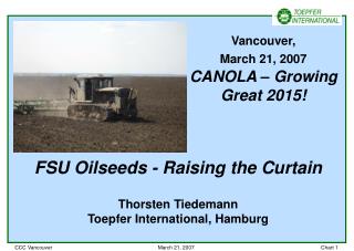 FSU Oilseeds - Raising the Curtain Thorsten Tiedemann Toepfer International, Hamburg