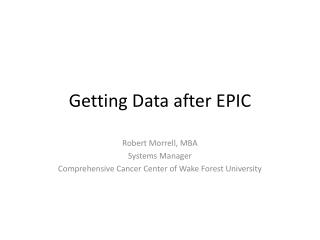 Getting Data after EPIC