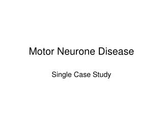 Motor Neurone Disease