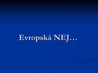 Evropská NEJ…