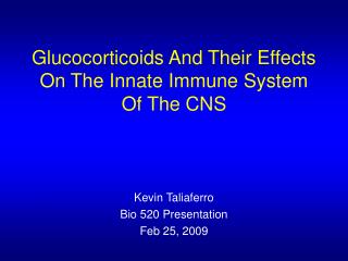 Glucocorticoids And Their Effects On The Innate Immune System Of The CNS