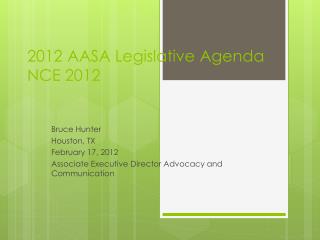 2012 AASA Legislative Agenda NCE 2012