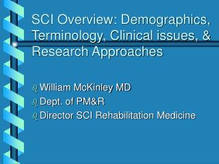 SCI Overview: Demographics, Terminology, Clinical issues, &amp; Research Approaches