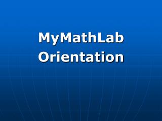 MyMathLab Orientation