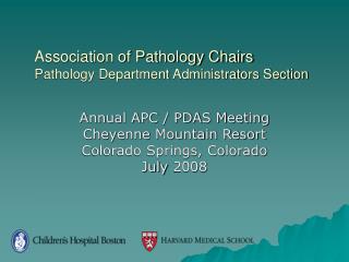 Association of Pathology Chairs Pathology Department Administrators Section