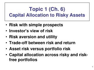 Topic 1 (Ch. 6) Capital Allocation to Risky Assets