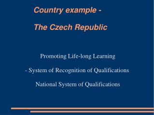 Country example - The Czech Republic