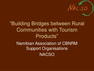 “Building Bridges between Rural Communities with Tourism Products”